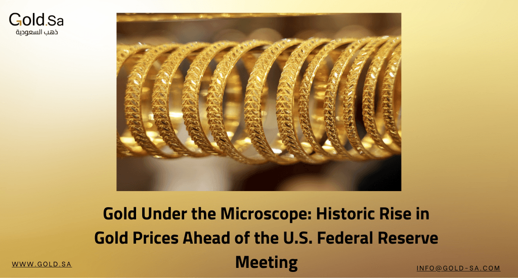 Gold Under the Microscope: Historic Rise in Gold Prices Ahead of the U.S. Federal Reserve Meeting?