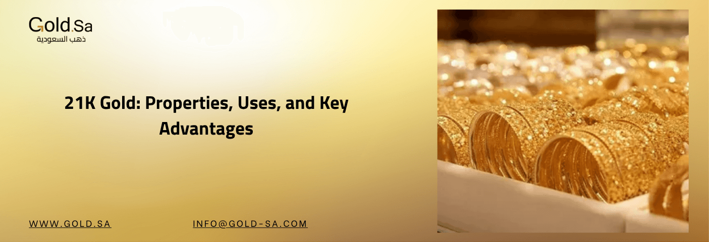 Promotional graphic from Gold SA featuring the title '21K Gold: Properties, Uses, and Key Advantages' with a display of shiny gold bangles on the right. The background is a gradient gold tone, and contact details including website and email are shown