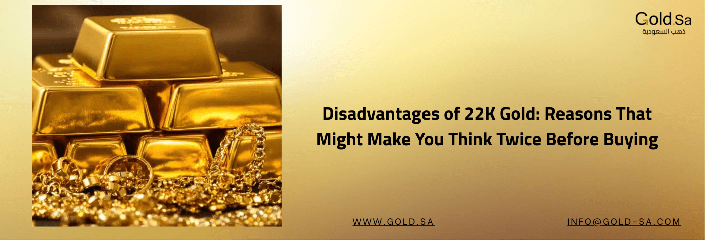 Promotional graphic showing stacked gold bars and shiny gold jewelry on the left, with text on a golden background on the right discussing the disadvantages of 22K gold, along with a logo and contact information